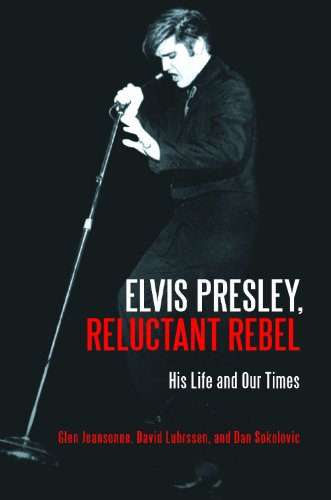 Elvis Presley Reluctant Rebel His Life And Our Times 1st Edition Glen Jeansonne