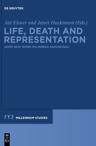 Life Death And Representation Some New Work On Roman Sarcophagi 1st Edition Jas Elsner