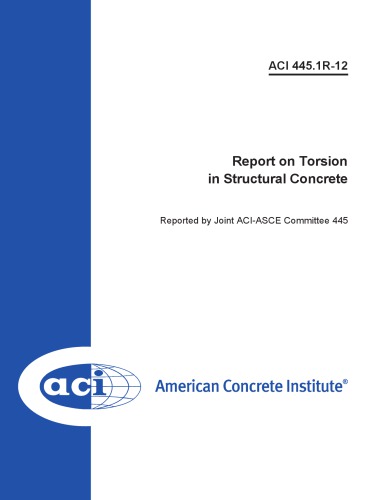 Aci 4451r12 Report On Torsion In Structural Concrete Joint Aciasce Committee 445