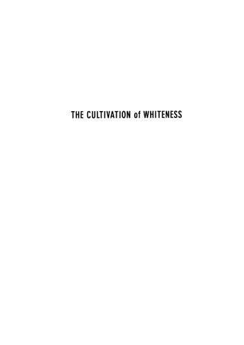 The Cultivation Of Whiteness Science Health And Racial Destiny In Australia Warwick Anderson