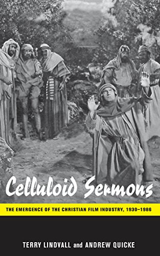 Celluloid Sermons The Emergence Of The Christian Film Industry 19301986 Terry Lindvall