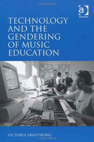 Technology And The Gendering Of Music Education Victoria Armstrong