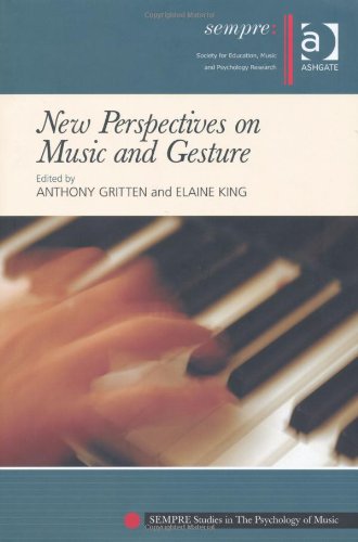 New Perspectives On Music And Gesture Anthony Gritten Elaine King