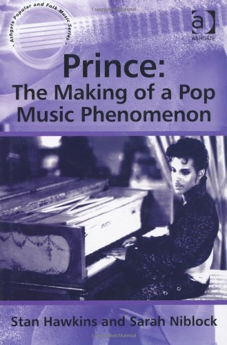 Prince The Making Of A Pop Music Phenomenon New Edition Stan Hawkins