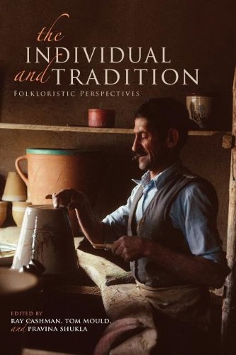 The Individual And Tradition Folkloristic Perspectives Ray Cashman