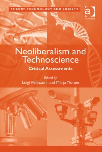Neoliberalism And Technoscience Critical Assessments 1st Luigi Pellizzoni Ed