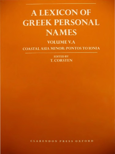 A Lexicon Of Greek Personal Names Vol Va Coastal Asia Minor Pontos To Ionia Corsten T