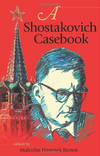A Shostakovich Casebook 1st Edition Malcolm Hamrick Brown