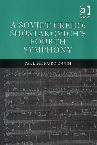 A Soviet Credo Shostakovichs Fourth Symphony Pauline Fairclough