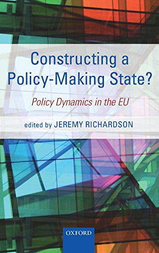 Constructing A Policymaking State Policy Dynamics In The Eu Jeremy Richardson
