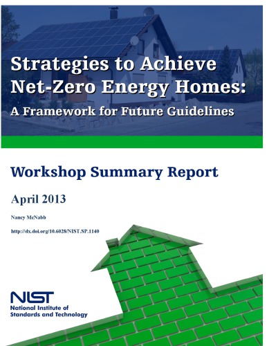 Strategies To Achieve Netzero Energy Homes A Framework For Future Guidelines Workshop Summary Report Nancy A Mcnabb