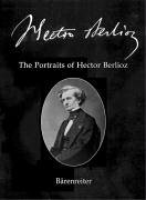 The Portraits Of Hector Berlioz New Edition Of The Complete Works 26a 1st Edition Gunther Braam