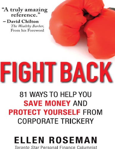 Fight Back 81 Ways To Help You Save Money And Protect Yourself From Corporate Trickery Ellen Roseman