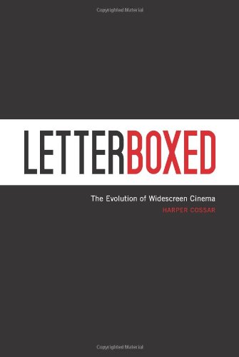 Letterboxed The Evolution Of Widescreen Cinema Harper Cossar