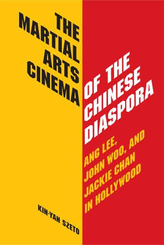 The Martial Arts Cinema Of The Chinese Diaspora Ang Lee John Woo And Jackie Chan In Hollywood Kinyan Szeto