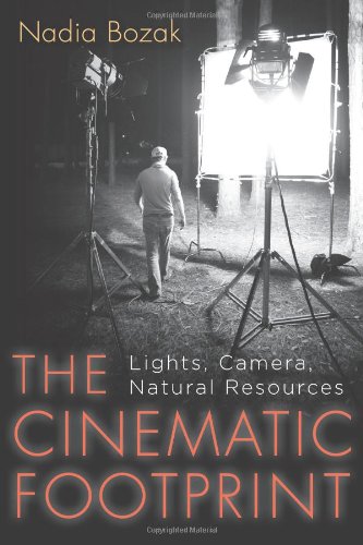 The Cinematic Footprint Lights Camera Natural Resources Nadia Bozak