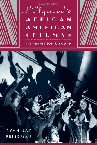 Hollywoods African American Films The Transition To Sound Ryan Jay Friedman