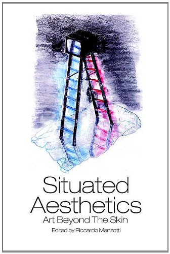 Situated Aesthetics Art Beyond The Skin Riccardo Manzotti