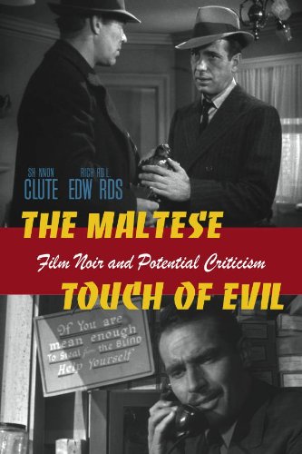The Maltese Touch Of Evil Film Noir And Potential Criticism Shannon Scott Clute