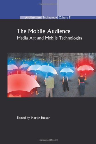 The Mobile Audience Media Art And Mobile Technologies Martin Rieser