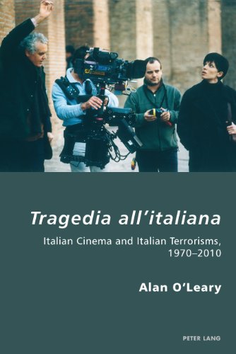Tragedia Allitaliana Italian Cinema And Italian Terrorisms 19702010 Alan Oleary