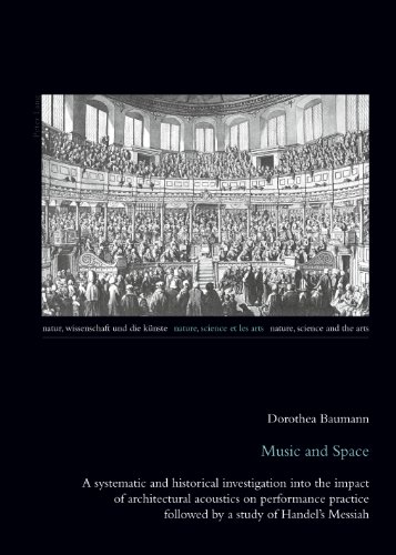 Music And Space A Systematic And Historical Investigation Into The Impact Of Architectural Acoustics On Performance Practice Followed By A Study Of Et Les Artsnature Science And The Arts Dorothea Baumann
