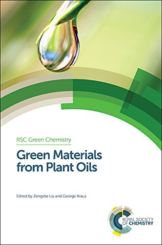 Green Materials From Plant Oils Zengshe Liu George Kraus James Clark