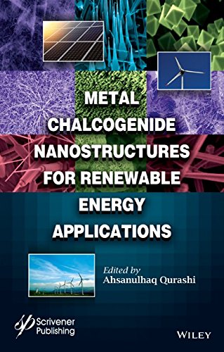 Metal Chalcogenide Nanostructures For Renewable Energy Applications 1st Edition Ahsanulhaq Qurashi