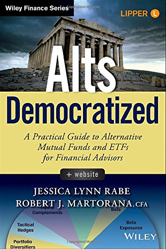 Alts Democratized Website A Practical Guide To Alternative Mutual Funds And Etfs For Financial Advisors 1st Edition Jessica Lynn Rabe