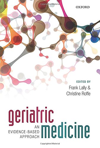 Geriatric Medicine An Evidencebased Approach 1st Edition Frank Lally