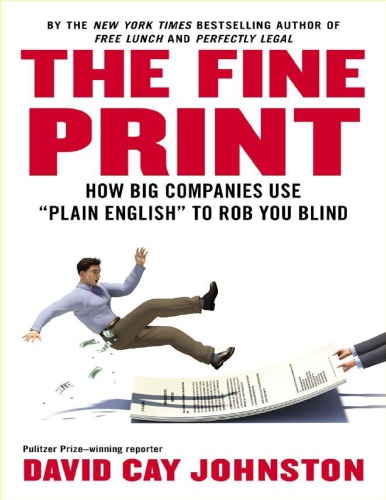 The Fine Print How Big Companies Use Plain English To Rob You Blind David Cay Johnston