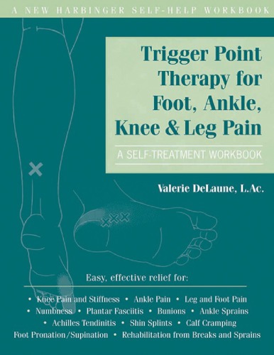 Trigger Point Therapy For Foot Ankle Knee And Leg Pain A Selftreatment Workbook Valerie Delaune