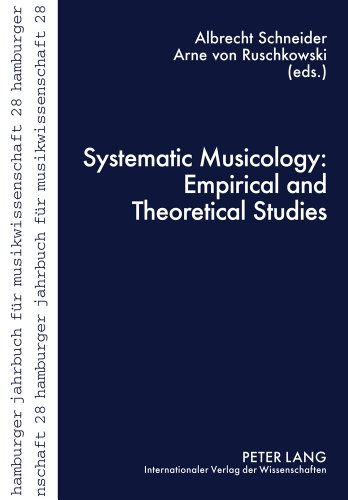 Systematic Musicology Empirical And Theoretical Studies Albrecht Schneider