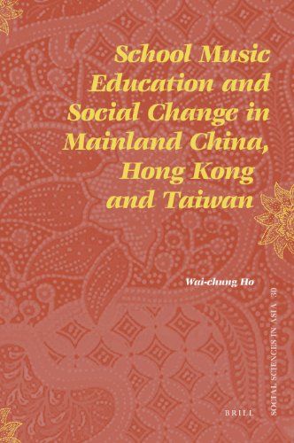 School Music Education And Social Change In Mainland China Hong Kong And Taiwan Waichung Ho