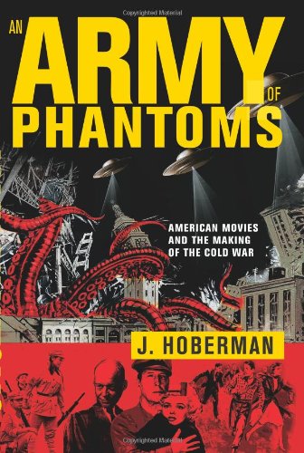 An Army Of Phantoms American Movies And The Making Of The Cold War 1st Edition J Hoberman
