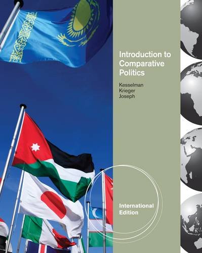 Introduction To Comparative Politics Politics Challenges And Changing Agendas 6th International Edition Joel Krieger Mark Kesselman William A Joseph
