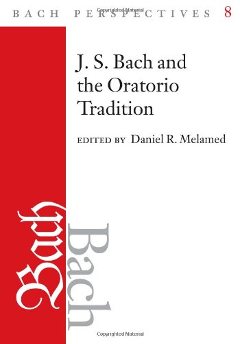 Js Bach And The Oratorio Tradition 1st Edition Daniel R Melamed