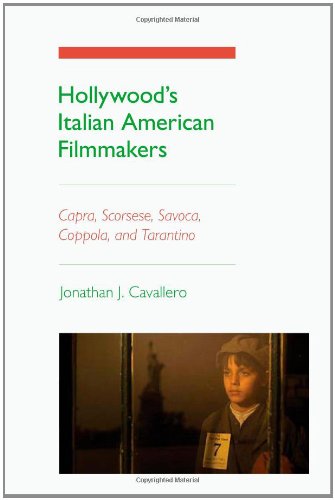 Hollywoods Italian American Filmmakers Capra Scorsese Savoca Coppola And Tarantino 1st Edition Jonathan J Cavallero