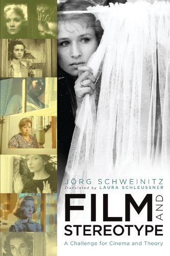 Film And Stereotype A Challenge For Cinema And Theory Jrg Schweinitz