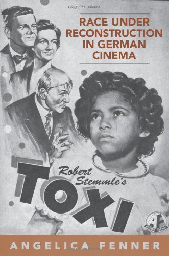 Race Under Reconstruction In German Cinema Robert Stemmles Toxi Angelica Fenner