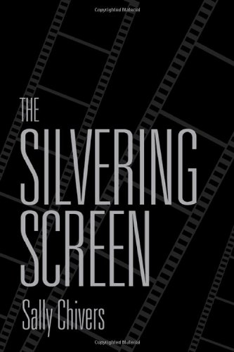 The Silvering Screen Old Age And Disability In Cinema Sally Chivers