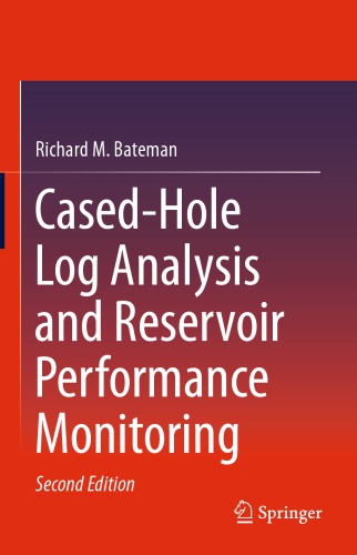 Casedhole Log Analysis And Reservoir Performance Monitoring 2nd Edition Richard M Bateman