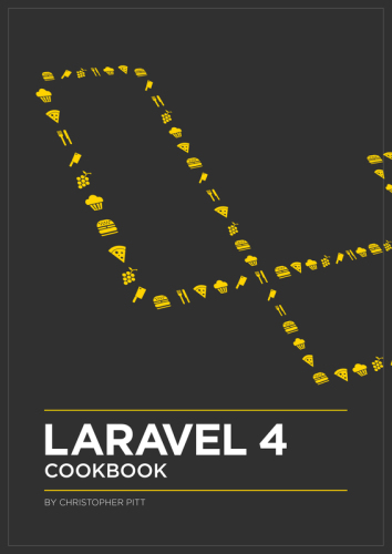 Laravel 4 Cookbook Christopher Pitt Taylor Otwell