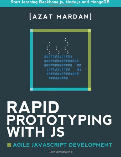 Rapid Prototyping With Js Agile Javascript Development Azat Mardan