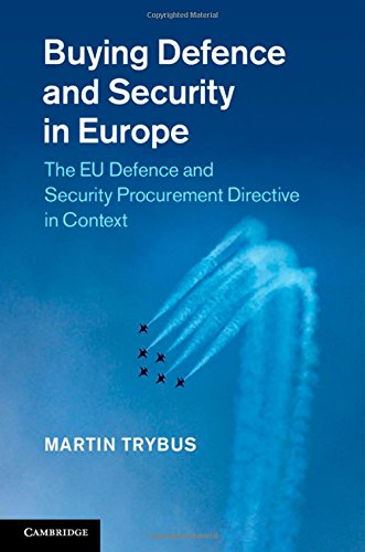 Buying Defence And Security In Europe The Eu Defence And Security Procurement Directive In Context Martin Trybus