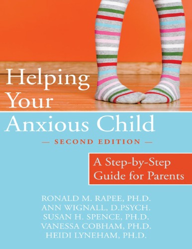 Helping Your Anxious Child A Stepbystep Guide For Parents Ronald Rapee Phd