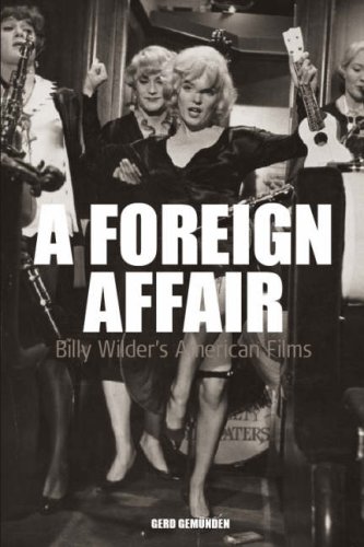 A Foreign Affair Billy Wilders American Films Gerd Gemunden