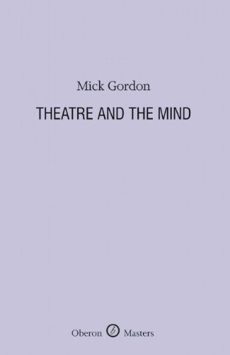 Theatre And The Mind Mick Gordon