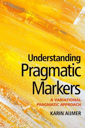 Understanding Pragmatic Markers A Variational Pragmatic Approach Karin Aijmer