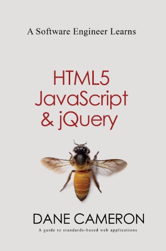 A Software Engineer Learns Html5 Javascript And Jquery A Guide To Standardsbased Web Applications 2nd Dane Cameron